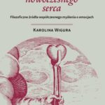 Wynalazek nowoczesnego serca. Filozoficzne źródła współczesnego myślenia o emocjach — okładka e-booka