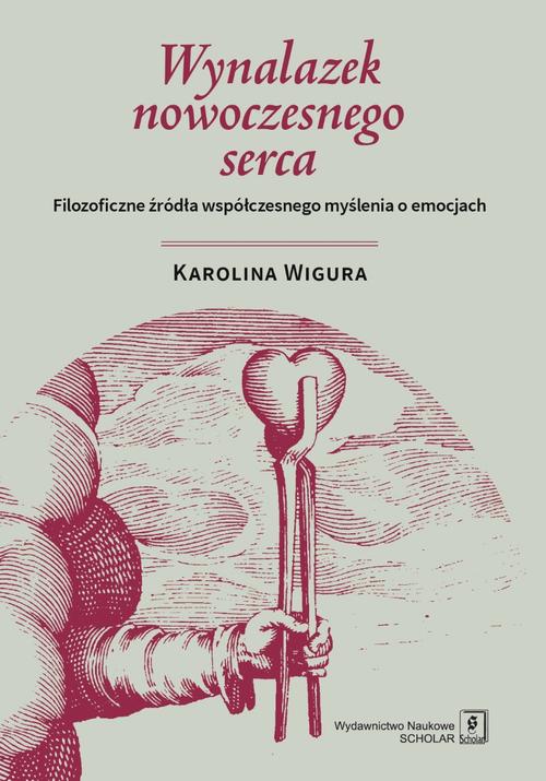 Wynalazek nowoczesnego serca. Filozoficzne źródła współczesnego myślenia o emocjach — okładka e-booka