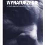 Wynaturzenie. Literatura, kultura, język, translatoryka — okładka e-booka