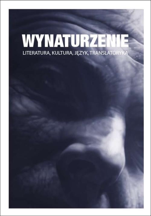 Wynaturzenie. Literatura, kultura, język, translatoryka — okładka e-booka