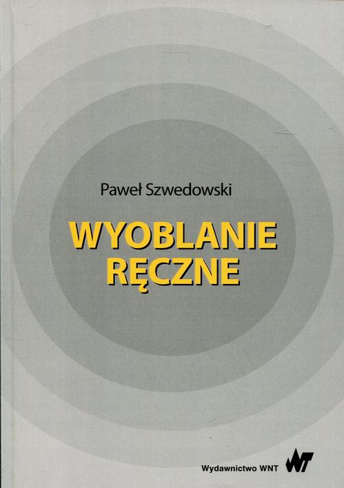 Tytuł: Wyoblanie ręczne
Autor: Paweł Szwedowski
Wydawnictwo: Wydawnictwo Naukowe PWN
Formaty: PDF