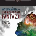 Tytuł: Wyobraźnia - uskrzydlanie FANTAZJI
Autor: Małgorzata Modrak
Wydawnictwo: Impuls
Formaty: MOBI, PDF, EPUB