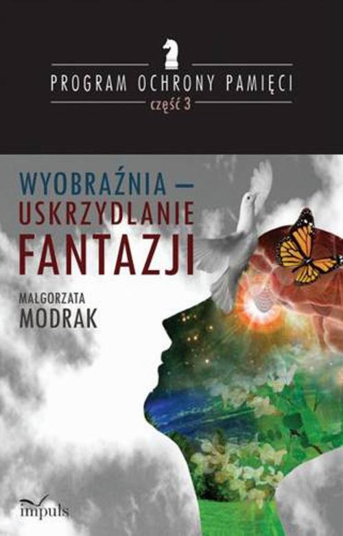 Tytuł: Wyobraźnia - uskrzydlanie FANTAZJI
Autor: Małgorzata Modrak
Wydawnictwo: Impuls
Formaty: MOBI, PDF, EPUB