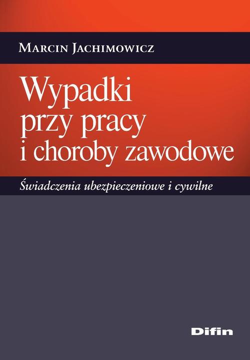 Tytuł: Wypadki przy pracy i choroby zawodowe. Świadczenia ubezpieczeniowe i cywilne
Autor: Marcin Jachimowicz
Wydawnictwo: Difin
Formaty: PDF