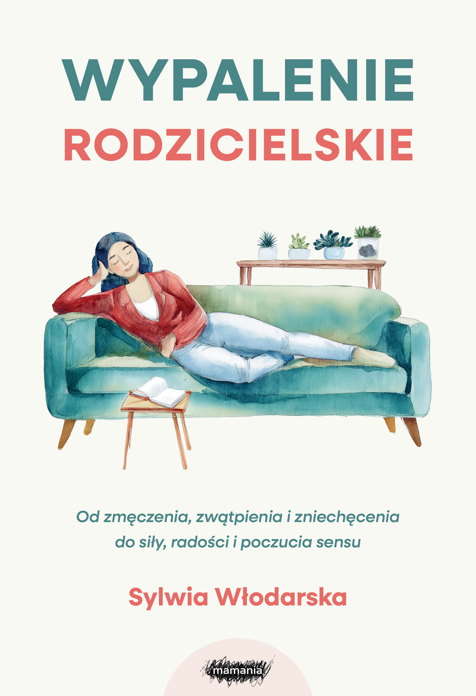 Tytuł: Wypalenie rodzicielskie. Od zmęczenia, zwątpienia i zniechęcenia do siły, radości i poczucia sensu. Od zmęczenia, zwątpienia i zniechęcenia do siły, radości i poczucia sensu
Autor: Sylwia Włodarska
Wydawnictwo: Mamania
Formaty: EPUB, MOBI