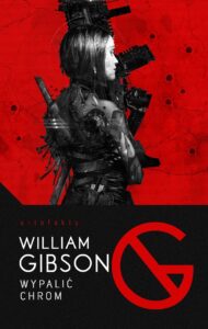 Tytuł: Wypalić Chrom
Autor: William Gibson
Wydawnictwo: MAG
Formaty: EPUB, MOBI