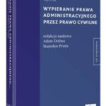 Tytuł: Wypieranie prawa administracyjnego przez prawo cywilne. TOM III
Autor: Adam Doliwa, R.Dariusz Kijowski, Stanisław Prutis
Wydawnictwo: Wolters Kluwer
Formaty: PDF