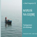 Tytuł: Wypłyń na głębię
Autor: Józef Augustyn
Wydawnictwo: WAM
Formaty: MP3