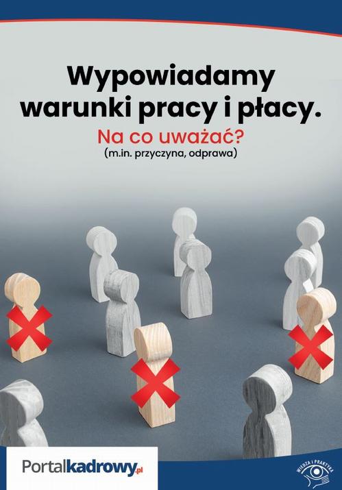 Tytuł: Wypowiadamy warunki pracy i płacy – na co uważać? (m.in. przyczyna, odprawa)
Autor: Łukasz Pisarczyk
Wydawnictwo: Wiedza i Praktyka
Formaty: PDF