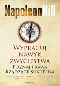 Tytuł: Wypracuj nawyk zwycięstwa. Poznaj prawa rządzące sukcesem
Autor: Napoleon Hill
Wydawnictwo: Onepress
Formaty: EPUB, PDF, MOBI