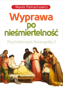 Tytuł: Wyprawa po nieśmiertelność. Psychoterapia Ewangelią 2
Autor: Marek Pietrachowicz
Wydawnictwo: Fronda
Formaty: EPUB, MOBI