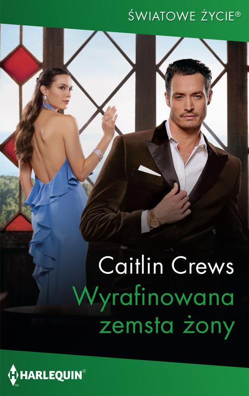 Tytuł: Wyrafinowana zemsta żony
Autor: Caitlin Crews
Wydawnictwo: Harlequin
Formaty: EPUB, MOBI