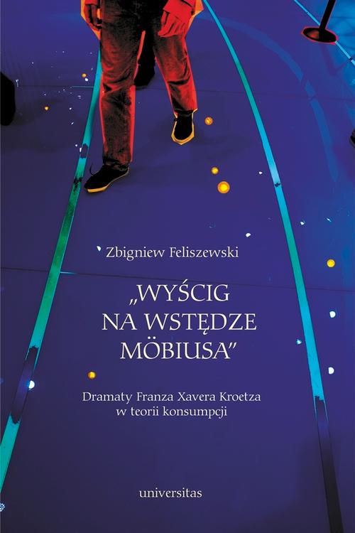 Tytuł: Wyścig na wstędze Mobiusa
Autor: Zbigniew Feliszewski
Wydawnictwo: Universitas
Formaty: PDF