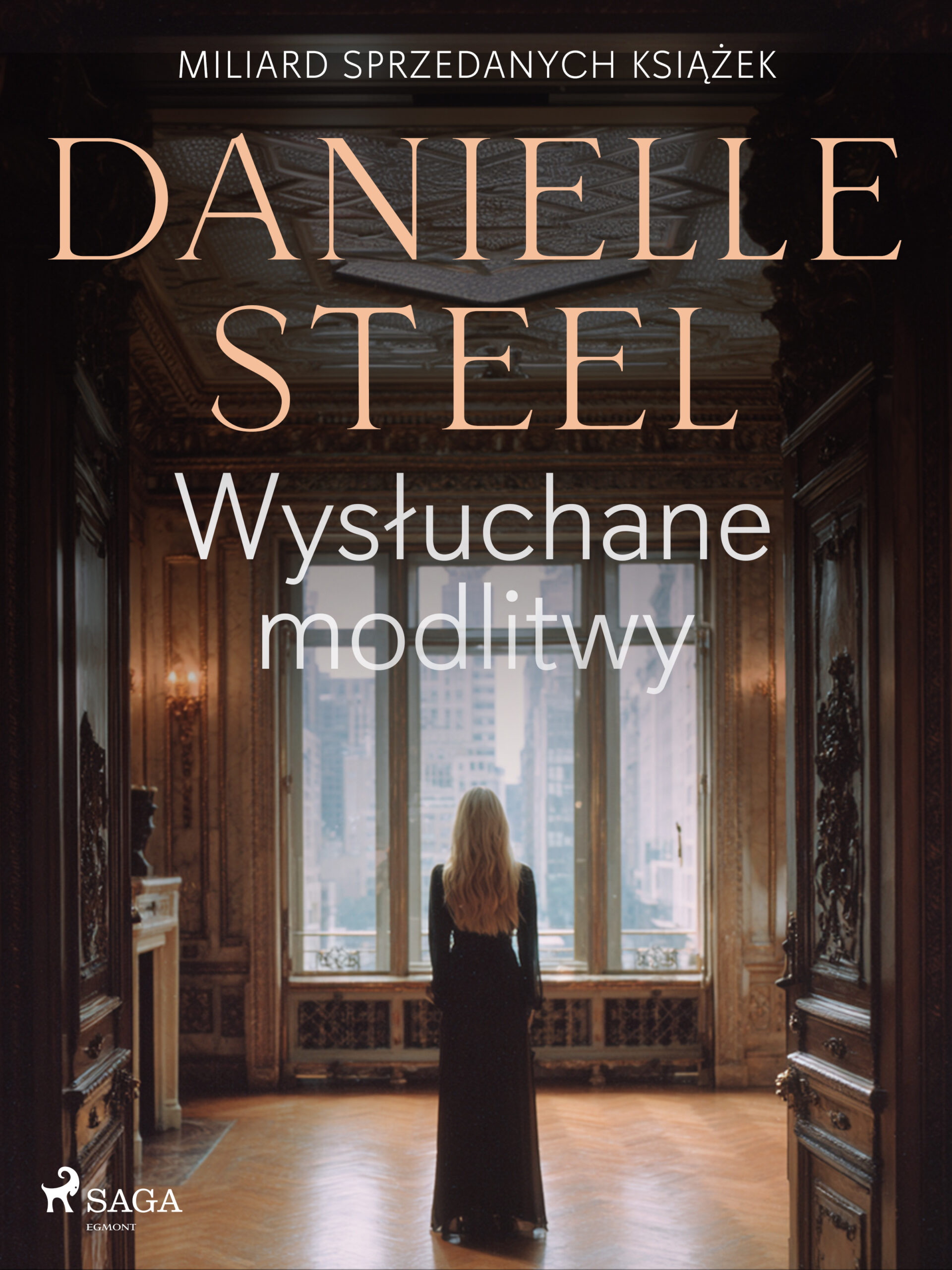 Tytuł: Wysłuchane modlitwy
Autor: Danielle Steel
Wydawnictwo: SAGA Egmont
Formaty: EPUB, MOBI