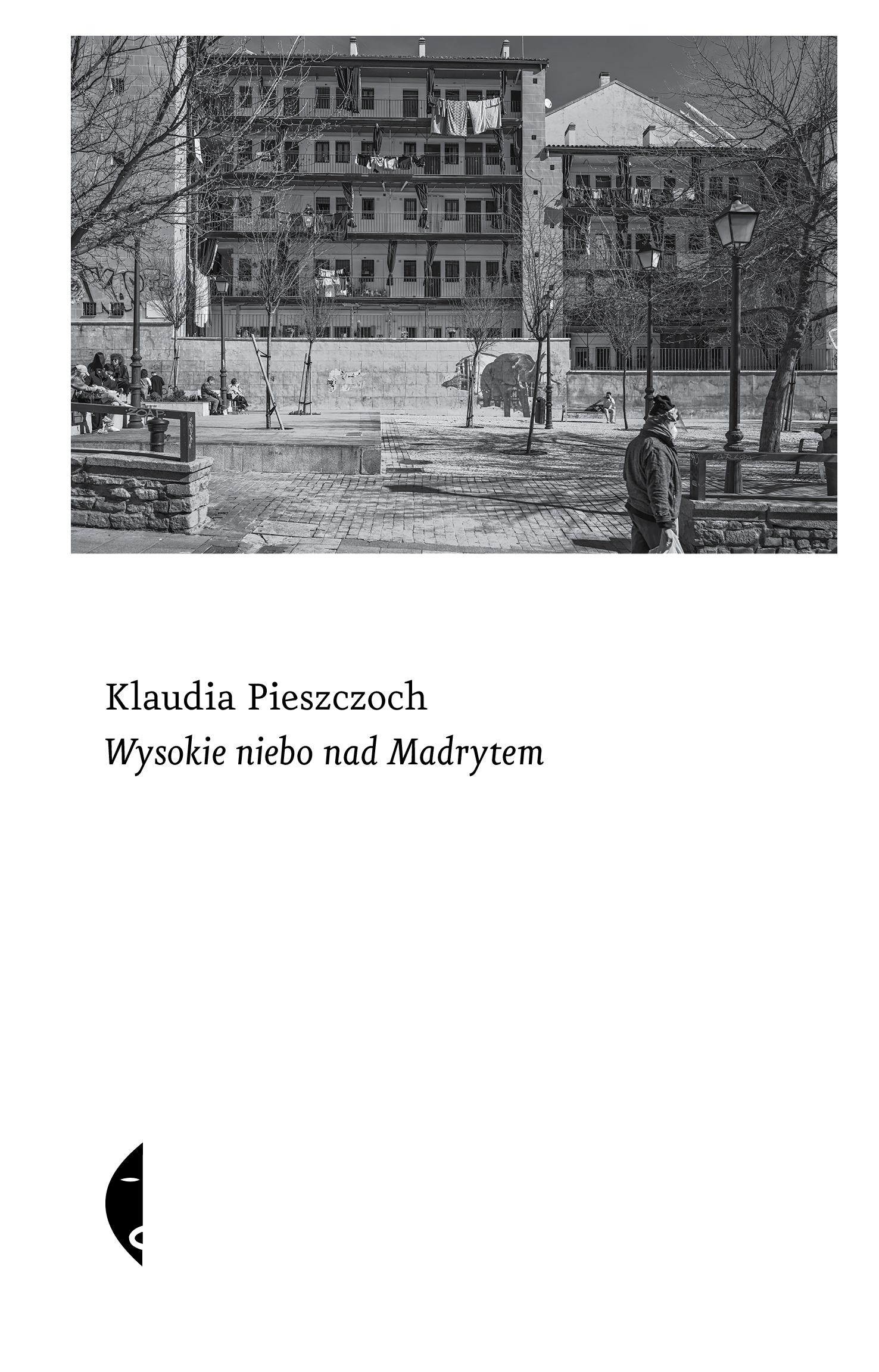 Tytuł: Wysokie niebo nad Madrytem
Autor: Klaudia Pieszczoch
Wydawnictwo: Wydawnictwo Czarne
Formaty: EPUB, MOBI