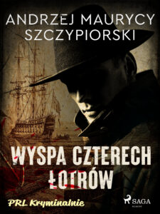 Tytuł: Wyspa czterech łotrów
Autor: Andrzej Maurycy Szczypiorski
Wydawnictwo: SAGA Egmont
Formaty: EPUB, MOBI