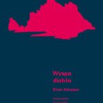 Tytuł: Wyspa diabła
Autor: Einar Kárason
Wydawnictwo: Marpress
Formaty: PDF, EPUB, MOBI