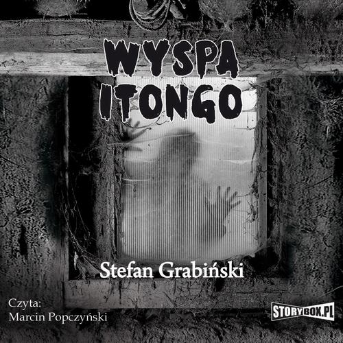 Tytuł: Wyspa Itongo
Autor: Stefan Grabiński
Wydawnictwo: Storybox
Formaty: MP3