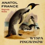 Tytuł: Wyspa Pingwinów
Autor: Anatol France
Wydawnictwo: Estymator
Formaty: MP3