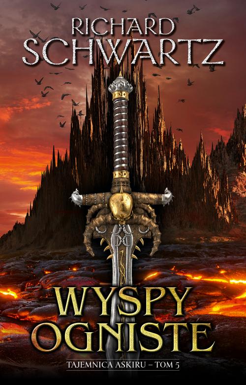 Tytuł: Wyspy Ogniste. Tajemnica Askiru. Tom 5
Autor: Richard Schwartz
Wydawnictwo: Initium
Formaty: MOBI, EPUB