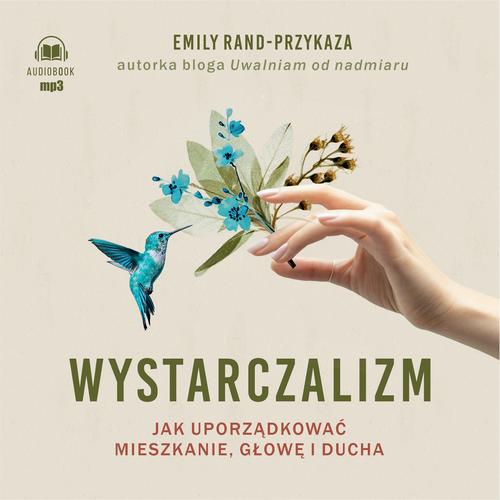 Tytuł: Wystarczalizm
Autor: Emily Rand-Przykaza
Wydawnictwo: WAM
Formaty: MP3