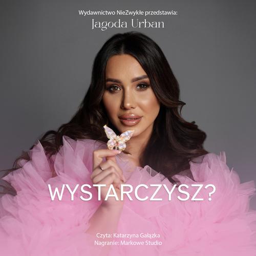 Tytuł: Wystarczysz?
Autor: Jagoda Urban
Wydawnictwo: NieZwykłe
Formaty: MP3