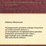 Tytuł: Występowanie grzybów rodzaju Fusarium
Autor: Elżbieta Mielniczuk
Wydawnictwo: Uniwersytet Przyrodniczy w Lublinie
Formaty: PDF