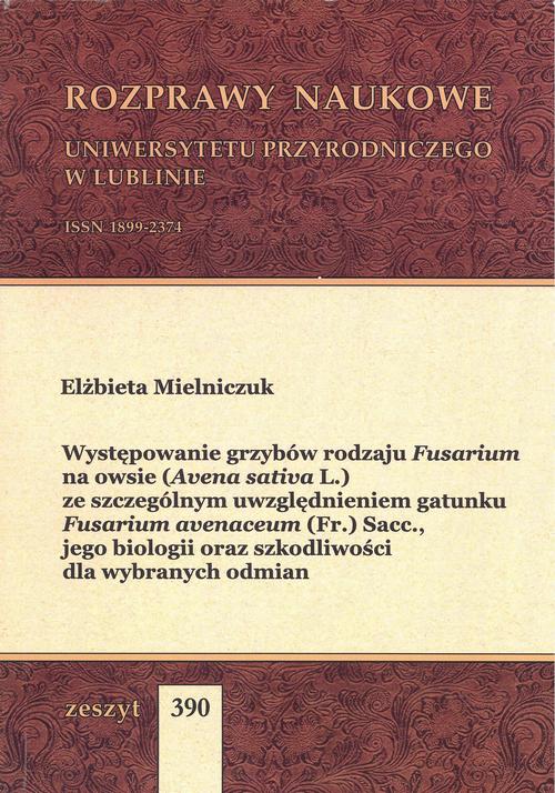 Tytuł: Występowanie grzybów rodzaju Fusarium
Autor: Elżbieta Mielniczuk
Wydawnictwo: Uniwersytet Przyrodniczy w Lublinie
Formaty: PDF