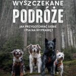 Wyszczekane podróże. Jak przygotować siebie i psa na wyprawę — okładka e-booka