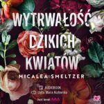 Wytrwałość dzikich kwiatów. Wildflowers. Tom 1 — okładka audiobooka