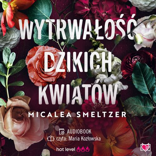 Tytuł: Wytrwałość dzikich kwiatów. Wildflowers. Tom 1
Autor: Micalea Smeltzer
Wydawnictwo: Niegrzeczne książki
Formaty: MP3