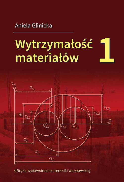 Tytuł: Wytrzymałość materiałów 1
Autor: Aniela Glinicka
Wydawnictwo: Oficyna Wydawnicza Politechniki Warszawskiej
Formaty: PDF