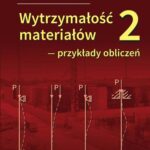 Tytuł: Wytrzymałość materiałów 2 ‒ przykłady obliczeń
Autor: Aniela Glinicka, Magdalena Kruk
Wydawnictwo: Oficyna Wydawnicza Politechniki Warszawskiej
Formaty: PDF