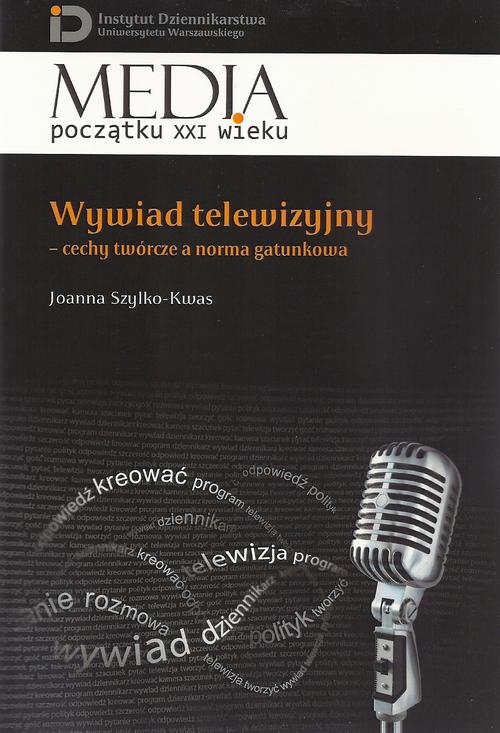 Tytuł: Wywiad telewizyjny
Autor: Joanna Szylko-Kwas
Wydawnictwo: Aspra
Formaty: PDF