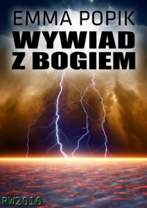 Tytuł: Wywiad z bogiem
Autor: Emma Popik
Wydawnictwo: RW2010
Formaty: EPUB, MOBI
