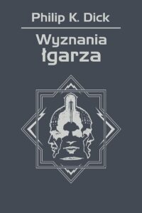 Tytuł: Wyznania łgarza
Autor: Philip K. Dick
Wydawnictwo: REBIS
Formaty: EPUB, MOBI
