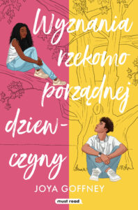 Tytuł: Wyznania rzekomo porządnej dziewczyny
Autor: Joya Goffney
Wydawnictwo: Must Read
Formaty: EPUB, MOBI