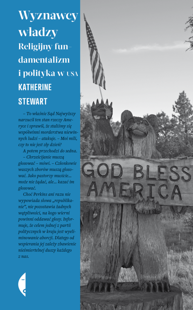 Tytuł: Wyznawcy władzy. Religijny fundamentalizm i polityka w USA
Autor: Katherine Stewart
Wydawnictwo: Wydawnictwo Czarne
Formaty: EPUB, MOBI