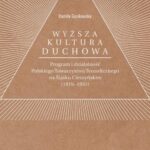 Tytuł: „Wyższa kultura duchowa”. Program i działalność Polskiego Towarzystwa Teozoficznego na Śląsku Cieszyńskim (1919–1931)
Autor: Kamila Gęsikowska
Wydawnictwo: Wydawnictwo Uniwersytetu Śląskiego
Formaty: PDF