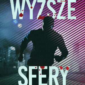 Tytuł: Wyższe sfery
Autor: Mariusz Staniszewski
Wydawnictwo: Zysk i S-ka
Formaty: EPUB, MOBI