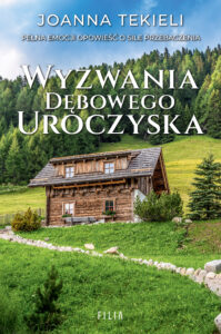 Tytuł: Wyzwania Dębowego Uroczyska
Autor: Joanna Tekieli
Wydawnictwo: FILIA
Formaty: EPUB, MOBI