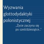 Wyzwania glottodydaktyki polonistycznej — okładka e-booka
