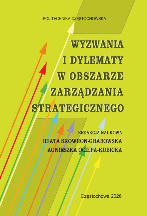 Tytuł: Wyzwania i dylematy w obszarze zarządzania strategicznego
Autor: 
Wydawnictwo: Politechnika Częstochowska
Formaty: PDF