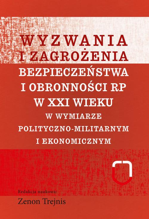 Tytuł: Wyzwania i zagrożenia bezpieczeństwa i obronności RP w XXI wieku
Autor: Zenon Trejnis
Wydawnictwo: Aspra
Formaty: PDF