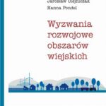 Tytuł: Wyzwania rozwojowe obszarów wiejskich
Autor: Krzysztof Firlej, Jarosław Olejniczak, Hanna Pondel
Wydawnictwo: Scholar
Formaty: PDF