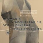 Tytuł: Wyzwania starzejącego się społeczeństwa
Autor: 
Wydawnictwo: Wydawnictwa Uniwersytetu Warszawskiego
Formaty: PDF