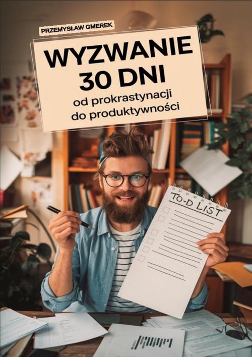 Tytuł: Wyzwanie 30 dni – od prokrastynacji do produktywności
Autor: Przemysław Gmerek
Wydawnictwo: Przemysław Gmerek
Formaty: EPUB, PDF, MOBI