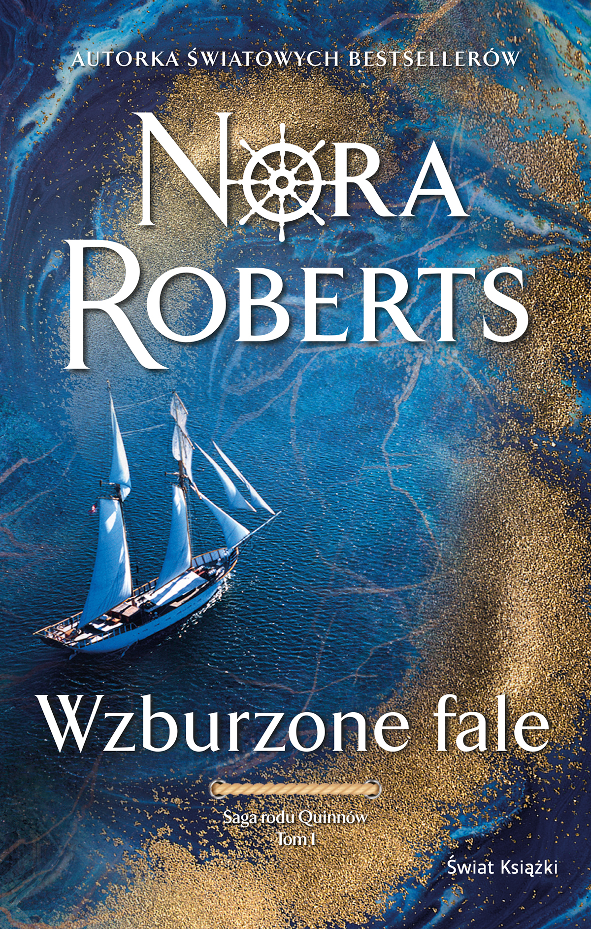 Tytuł: Wzburzone fale. Saga rodu Quinnów. Tom 1
Autor: Nora Roberts
Wydawnictwo: Świat Książki
Formaty: EPUB, MOBI