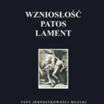 Tytuł: Wzniosłość, patos, lament. Typy jednostkowości muzyki
Autor: Magdalena Krasińska
Wydawnictwo: Wydawnictwo Uniwersytetu Kazimierza Wielkiego w Bydgoszczy
Formaty: PDF