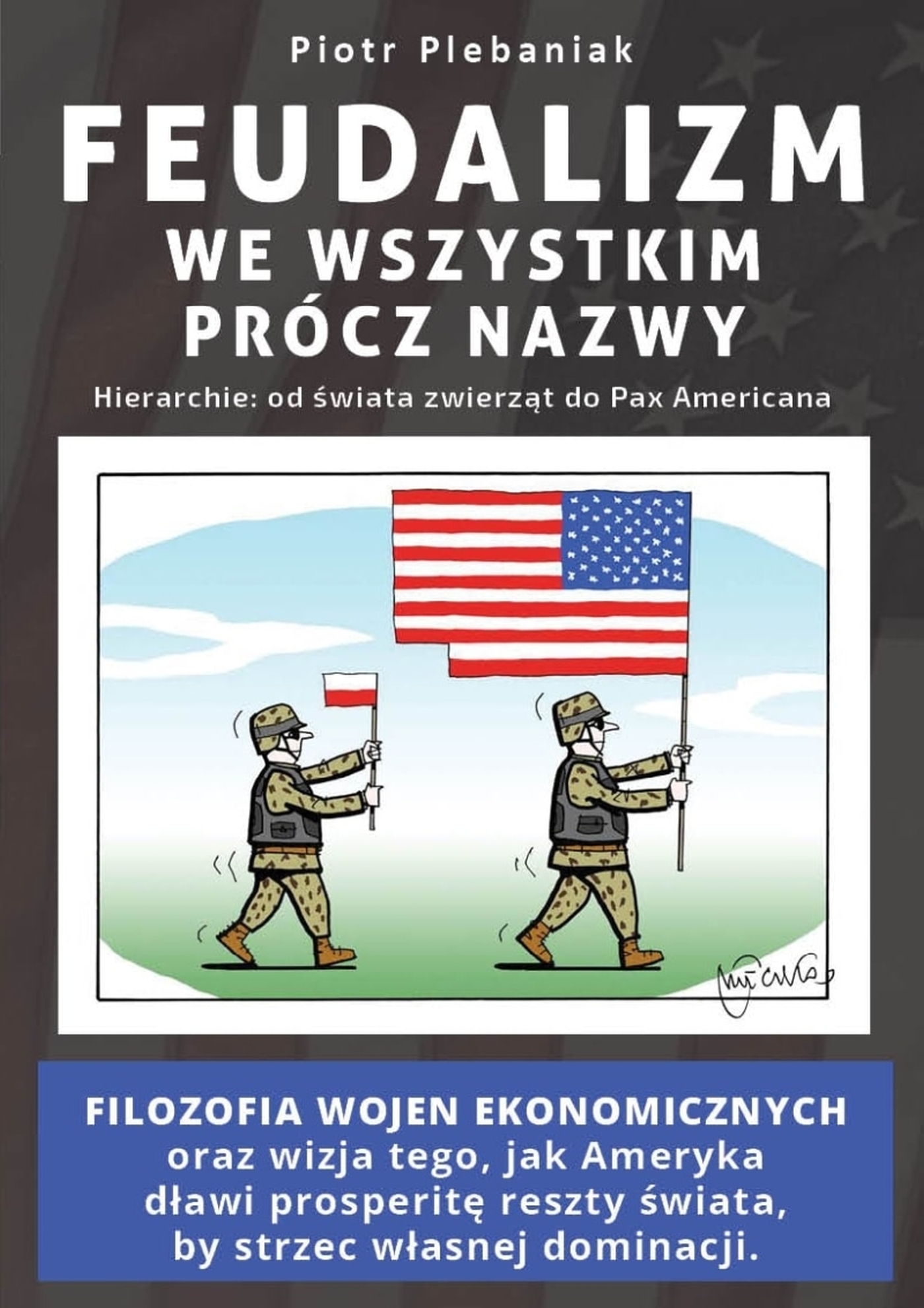 Tytuł: Wzorce (#7). Feudalizm we wszystkim prócz nazwy. HIERARCHIE: OD ŚWIATA ZWIERZĄT DO PAX AMERICANA
Autor: Piotr Plebaniak, Piotr Plebaniak
Wydawnictwo: Wydawnictwo Chiron
Formaty: EPUB, MOBI